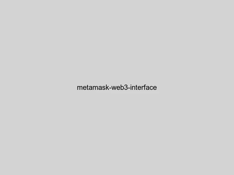MetaMask interface: DeFi integrations, multi-chain support, and Web3 functionality