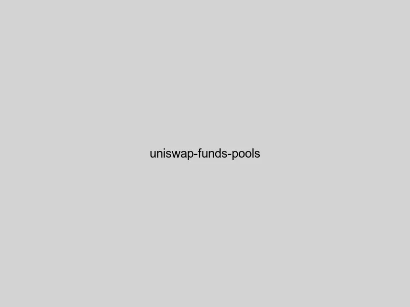 Uniswap funds pools interface showing pool selection and returns opportunities